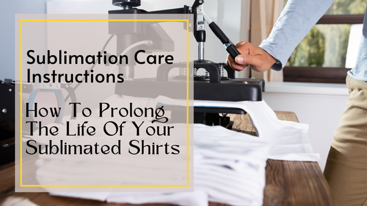 Sublimation Care Instructions | How To Prolong The Life Of Your Sublimated Shirts