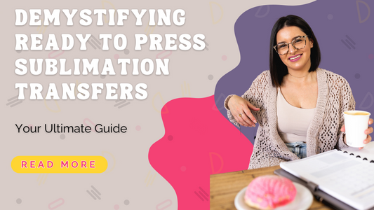 Demystifying 'Ready to Press' Sublimation Transfers: Your Ultimate Guide