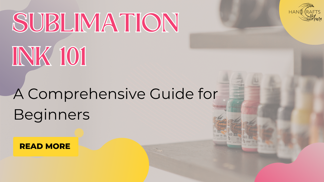 Sublimation Ink 101: A Comprehensive Guide for Beginners