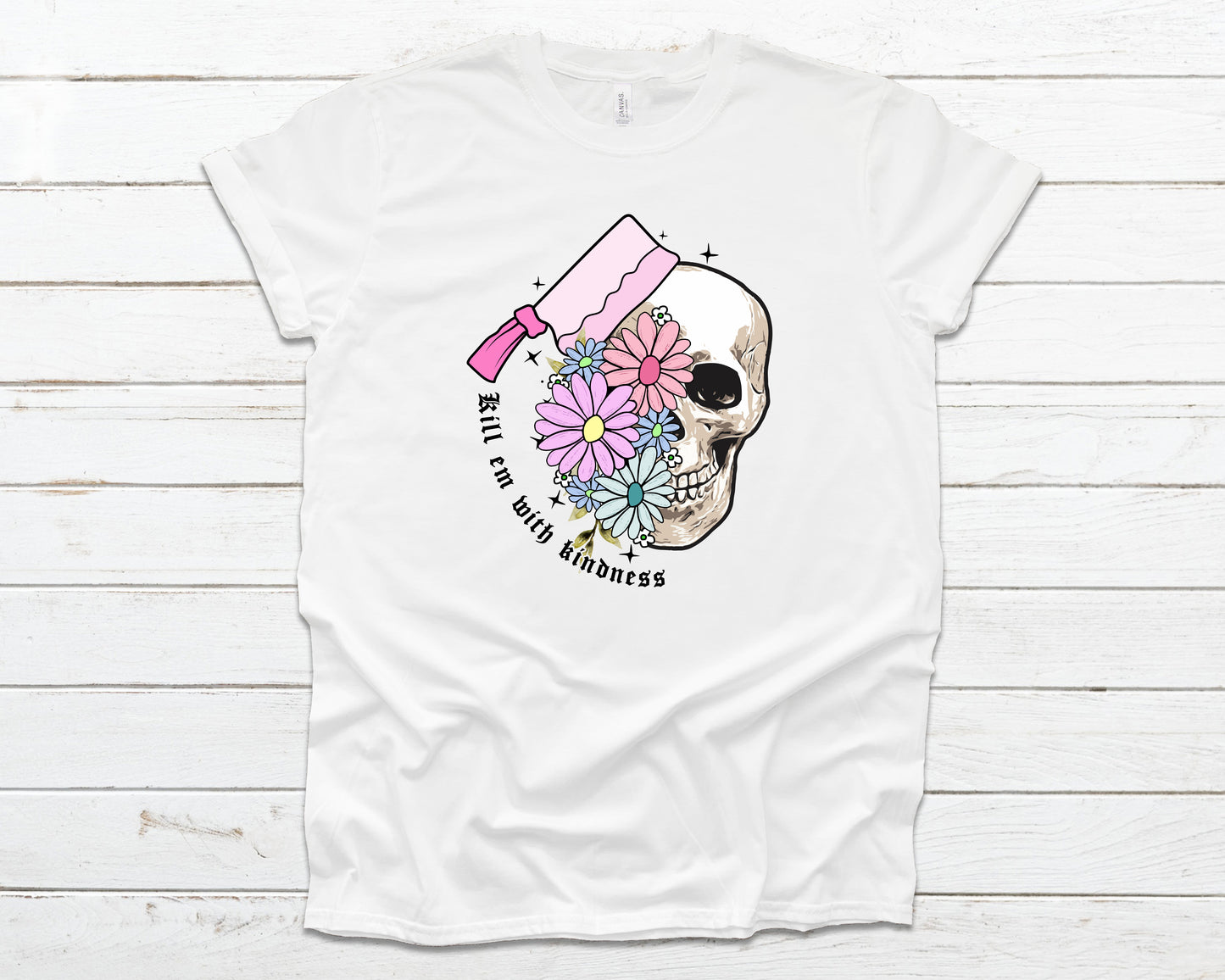 Kill them With Kindness Sublimation Design